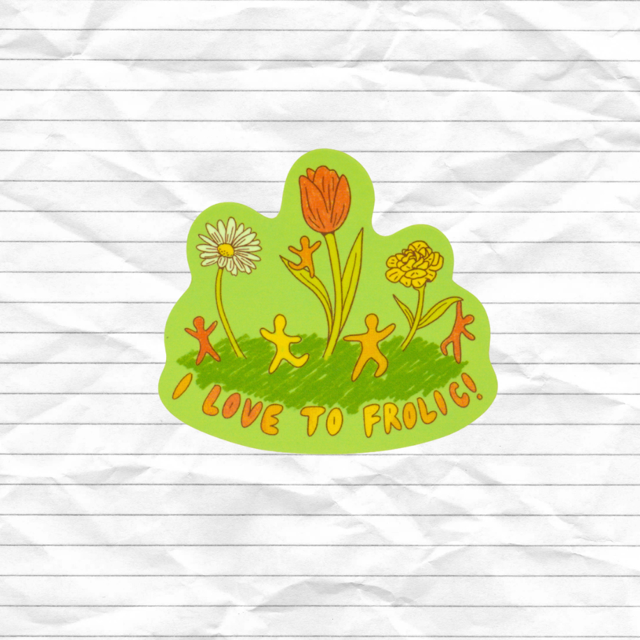 "I love to frolic!" sticker
