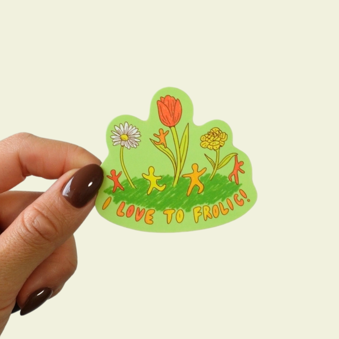 "I love to frolic!" sticker